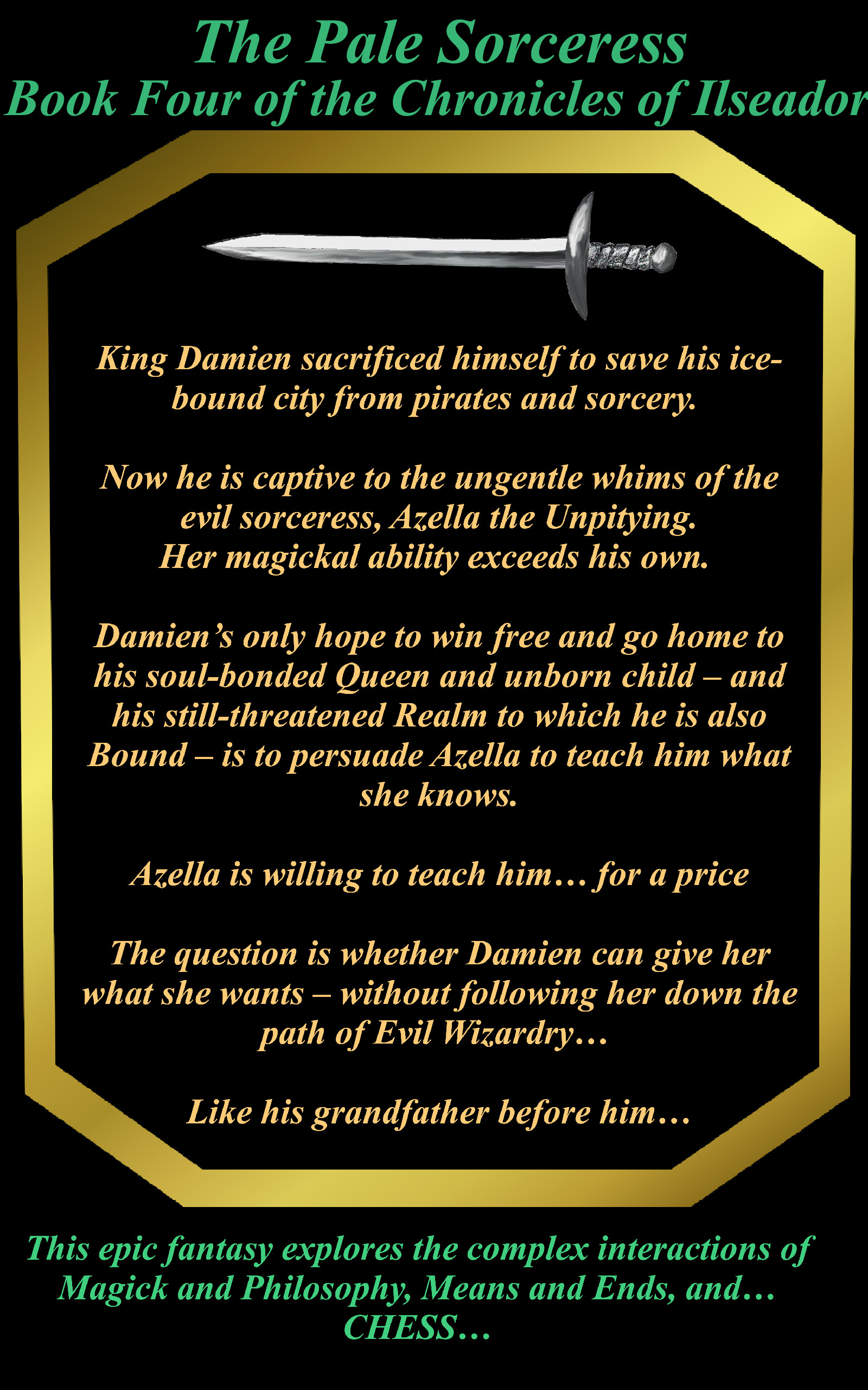 Back Blurb for book: The Pale Sorceress: Book Four of the Chronicles of Ilseador