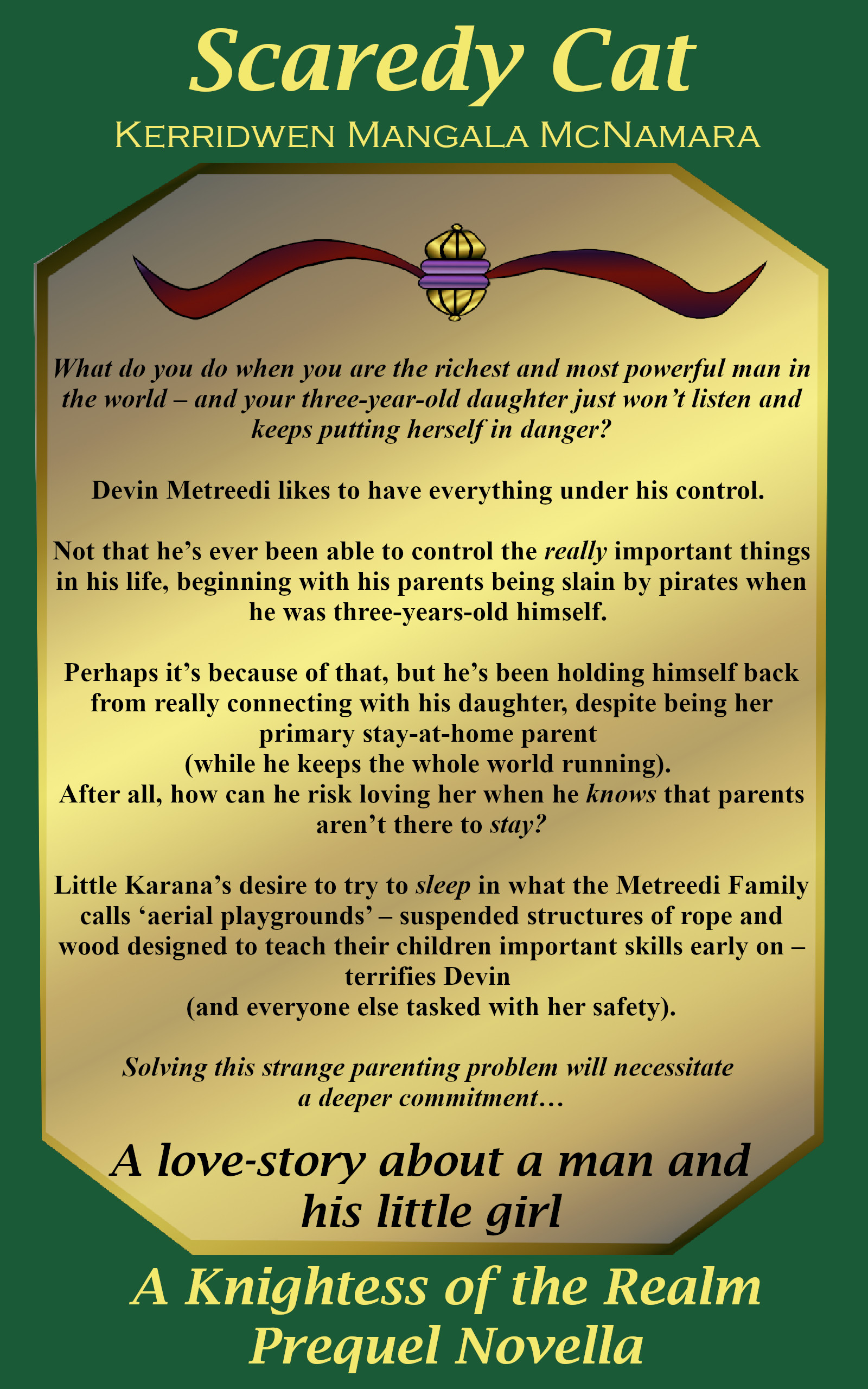 Back Blurb for book: Scaredy Cat, A Knightess of the Realm Holiday Prequel