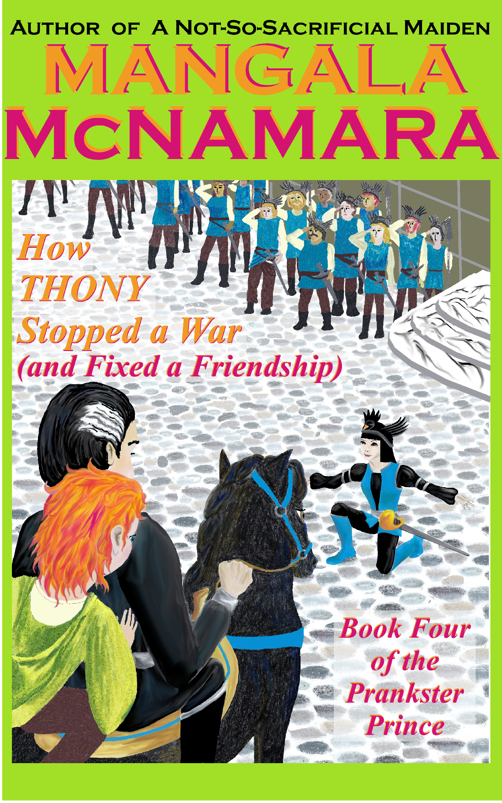 Cover for book: How Thony Stopped a War (and Saved a Friendship) Book Four of the Prankster Prince